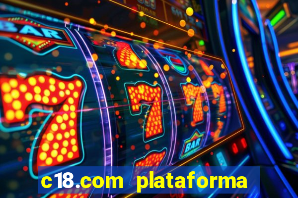 c18.com plataforma de jogos